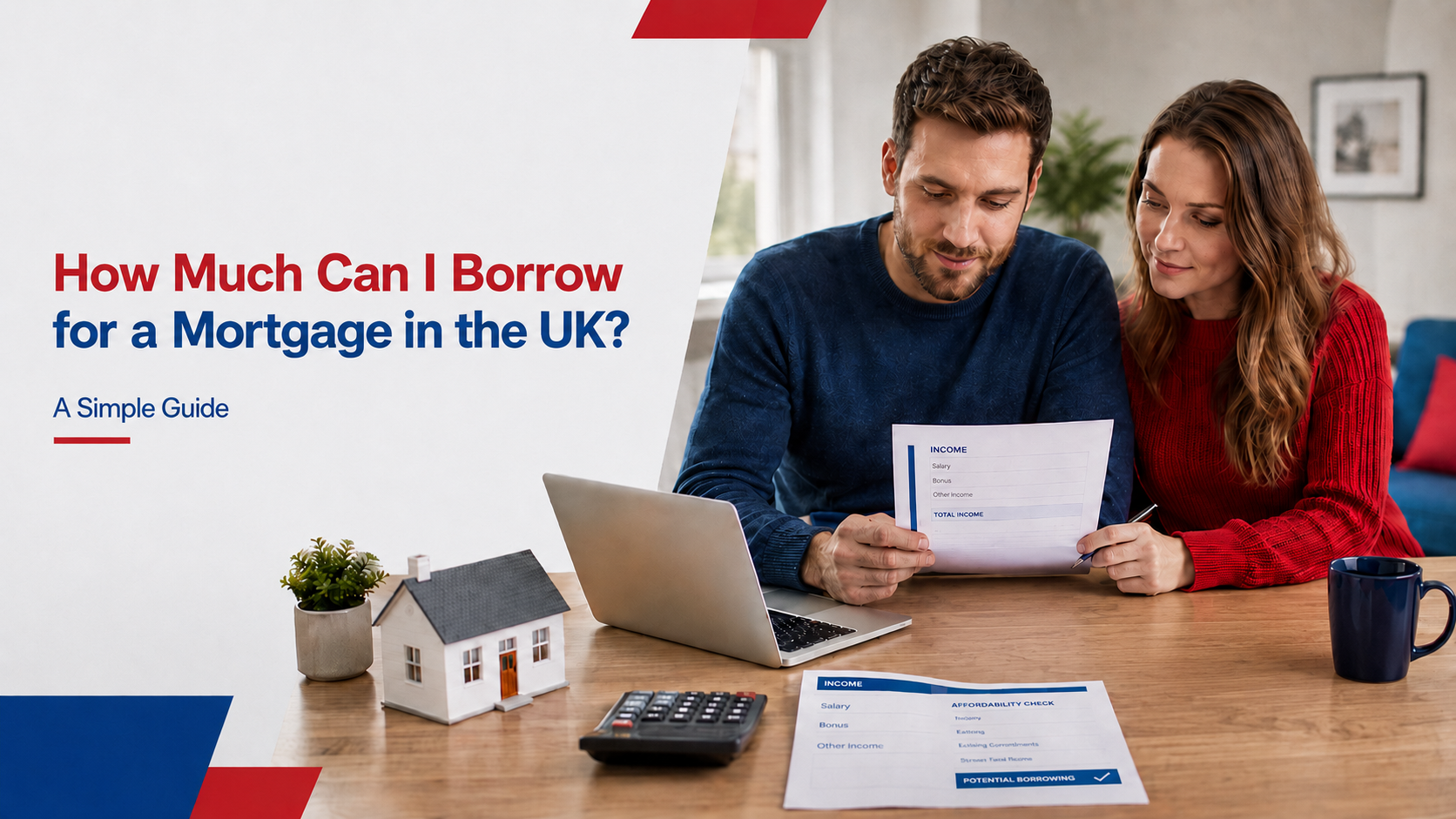 Young couple reviewing mortgage affordability documents at a table with laptop, calculator, and house model for a UK mortgage borrowing guide.